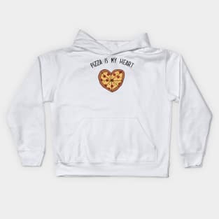 Pizza is my Heart. Pizza is my Life. Pizza is my Everything. Funny Valentines Day Design. Kids Hoodie